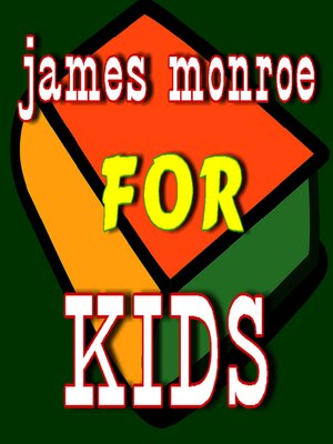 cover image of James Monroe for Kids